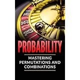 Probability: Mastering Permutations and Combinations (TONS OF EXAMPLES)