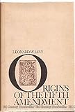 Origins of the Fifth Amendment The Right Against Self-Incrimination
