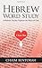 Hebrew Word Study: A Hebrew Teacher Explores the Heart of God