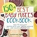 150+ Best Baby Purees Cookbook: Healthy and Easy Recipes with 100+ Tips on Weaning and Solids Introduction by Angelina Gardner