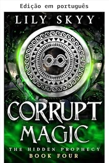 Livro Magia corrompida (Série A profecia oculta Livro 4)