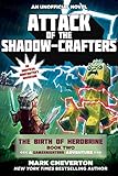 Attack of the Shadow-Crafters: The Birth of Herobrine Book Two: A Gameknight999 Adventure: An Unofficial Minecrafter's Adventure (Gameknight999 Series) by Mark Cheverton