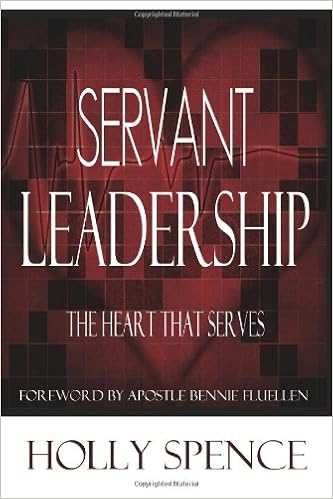 Servant Leadership The Heart That Serves Holly Spence - 