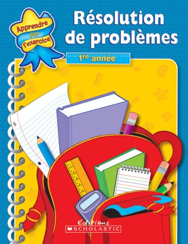 FREE R?solution de Probl?mes - 1re Ann?e (Apprendre Par l'Exercice) (French Edition)<br />[D.O.C]