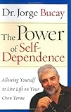 The Power of Self-Dependence: Allowing Yourself to Live Life on Your Own Terms