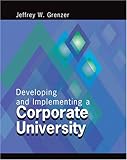 Developing and Implementing a Corporate University