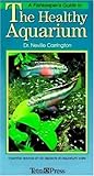 A Fishkeeper's Guide to the Healthy Aquarium by