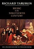 Music in the Nineteenth Century: The Oxford History of Western Music by Richard Taruskin