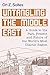 Untangling the Middle East: A Guide to the Past, Present, and Future of the World's Most Chaotic Region