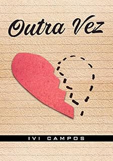 Livro Outra Vez: Porque o sofrimento é apenas o intervalo entre duas felicidades