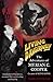 Living Dangerously: The Adventures of Merian C. Cooper, Creator of King Kong by 