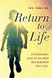 Return to Life: Extraordinary Cases of Children Who Remember Past Lives