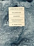 A Practical Guide to Language Learning : A Fifteen Week Program of Strategies for Success, Brown, Douglas H. and Douglas, A., 0070082081