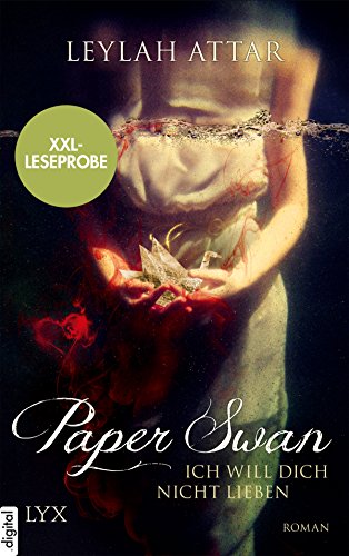 XXL-Leseprobe: Paper Swan - Ich will dich nicht lieben (German Edition)