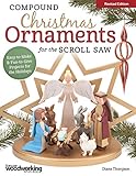 Compound Christmas Ornaments for the Scroll Saw, Revised Edition: Easy-to-Make & Fun-to-Give Projects for the Holidays (Fox Chapel Publishing) 52 Ready-to-Use Patterns for Handmade 3-D Ornaments by Diana Thompson