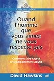 Quand l'homme que vous aimez ne vous respecte pas. comment faire face a l'abus by 