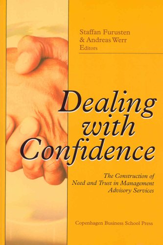 Dealing with Confidence: The Construction of Need and Trust in Management Advisory Services