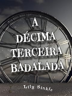 Livro A DÉCIMA TERCEIRA BADALADA
