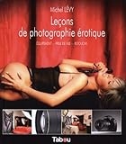 Leçons de photographie érotique : Equipement, prise de vue, retouche by 