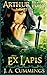 Arthur Rex: Ex Lapis by J. A. Cummings, Zoe Perdita