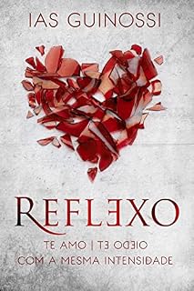 Livro REFLEXO: te amo e te odeio, com a mesma intensidade