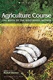 Agriculture Course: The Birth of the Biodynamic Method (Classic Translation)