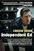 Independent Ed: What I Learned from My Career of Big Dreams, Little Movies, and the Twelve Best Days of My Life