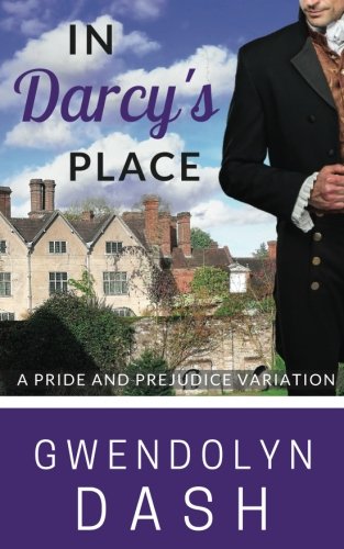 In Darcy's Place: A Pride & Prejudice Variation