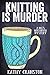 Knitting is Murder (Bee's Bakehouse Mysteries Book 2)