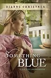 Something Blue (Plain City Bridesmaids, Book 3) (The Plain City Bridesmaids) by Dianne Christner