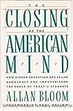 The Closing of the American Mind by Allan Bloom (1987-04-01) Hardcover