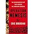 Operation Nemesis: The Assassination Plot that Avenged the Armenian Genocide