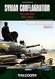 Syrian Conflagration: The Syrian Civil War, 2011-2013 (Middle East@war) by 