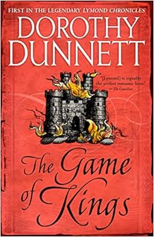 The Game of Kings: Book One in the Legendary Lymond Chronicles, by Dorothy Dunnett