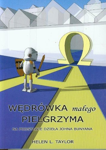 Wedrowka malego pielgrzyma na podstawie dziela Johna Bunyana
