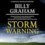 Storm Warning: Whether Global Recession, Terrorist Threats, or Devastating Natural Disasters, These Ominous Shadows Must Bring Us Back to the Gospel
