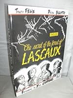 The Secret of the Forest of Lascaux 2909630013 Book Cover