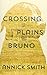Crossing the Plains with Bruno by Annick Smith