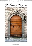Italian Doors 2016: High-quality photo calendar with photographs of Italian doors, showing the diffe by 