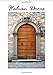 Italian Doors 2016: High-quality photo calendar with photographs of Italian doors, showing the diffe by 