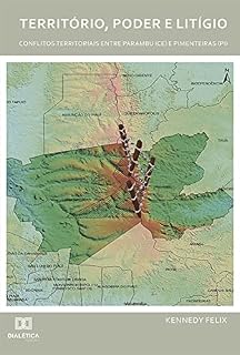 Livro Território, poder e litígio: conflitos territoriais entre Parambu (CE) e Pimenteiras (PI)