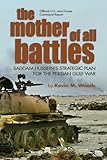 The Mother of All Battles: Saddam Hussein's Strategic Plan for the Persian Gulf War by 