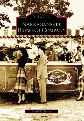 Narragansett Brewing Company (Images of America) by Hazel B. Turley