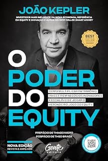 Livro O poder do equity [edição revista e ampliada]: Como multiplicar patrimônio, investir em negócios inovadores e escaláveis e jogar o verdadeiro jogo do equity