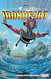 Ironheart Vol. 1: Those With Courage by 