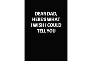 Dear Dad, here’s what I wish I could tell you: A Grief Journal to Write Letters to Dad, for young kids, teens & adult children healing from a father's ... or best friend (Condolence and Sympathy Gift)