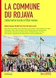 La commune du Rojava : L?alternative kurde à l?Etat-nation by