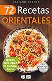 72 RECETAS ORIENTALES: Ideales para incluir en tu menú diario (Colección Cocina Fácil & Práctica nº 44) (Spanish Edition)