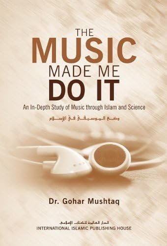 The Music Made Me Do it By Dr. Gohar Mushtaq