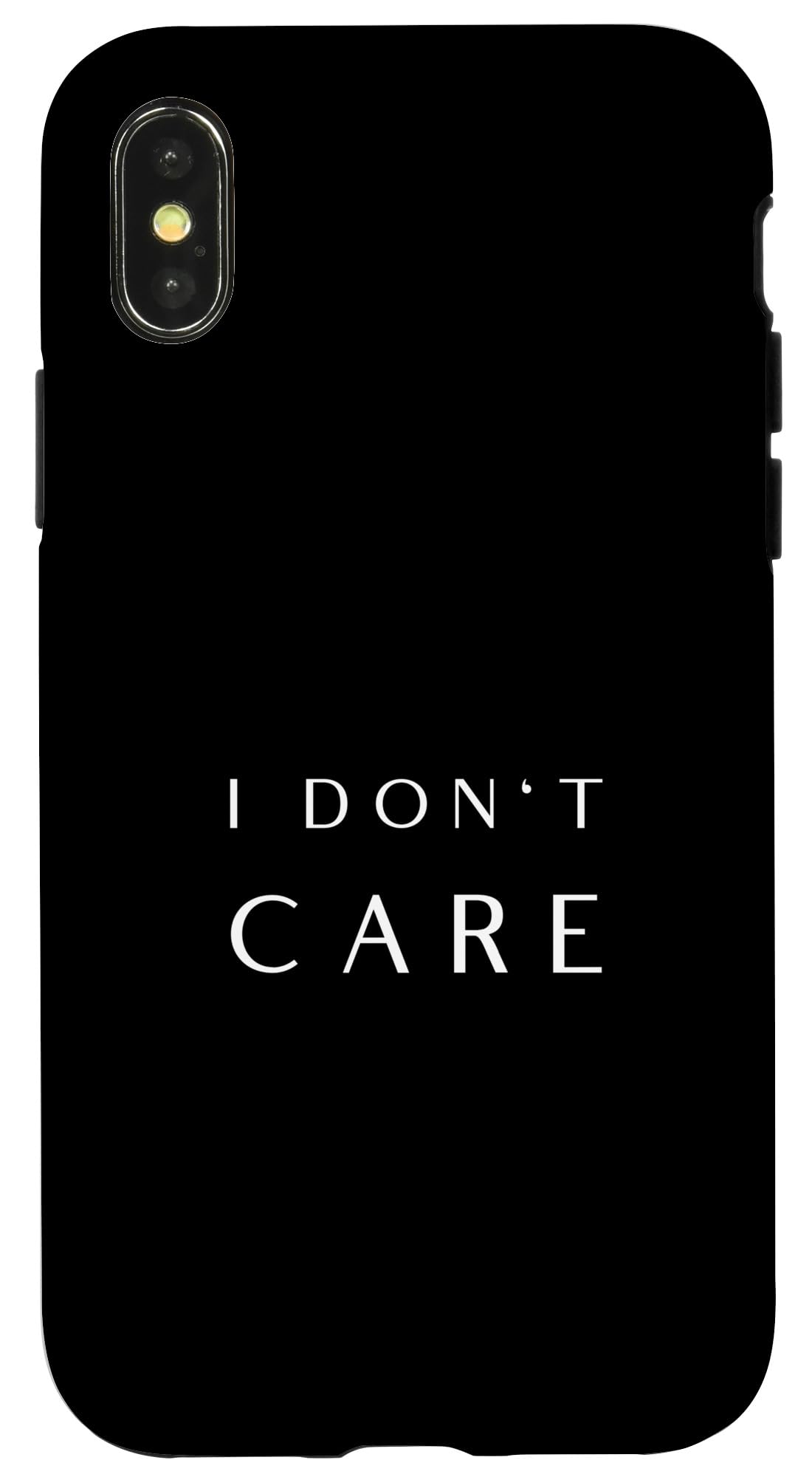 iPhone X/XS I Don't Care Unique and Inspirational Case